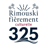Rimouski fièrement culturelle! | 325e anniversaire