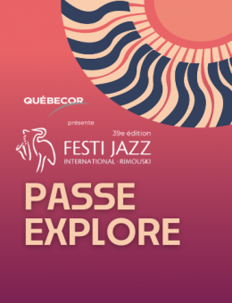 Passe Explore - Festi Jazz Rimouski