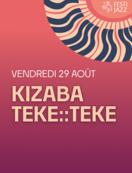 KIZABA I TEKE TEKE FESTI JAZZ INTERNATIONAL 
