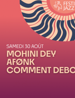 FESTI JAZZ MOHINI DEY AFØNK COMMENT DEBORD