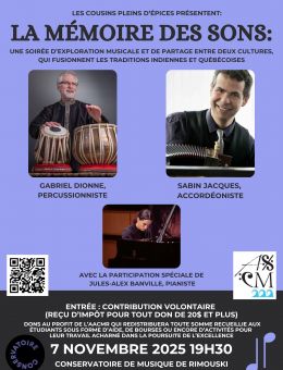 LES COUSINS PLEIN D'ÉPICES PRÉSENTENT : LA MÉMOIRE DES SONS  Un voyage où les traditions indiennes et québécoises se croisent et s’enrichissent mutuellement.