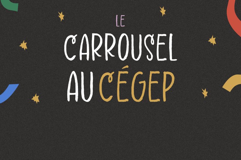 Le Carrousel au CÉGEP