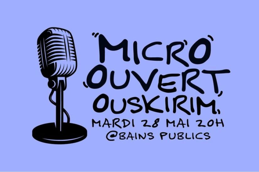 Micro ouvert : Ouskirim