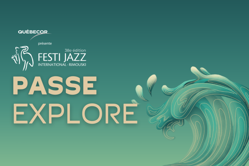 Festi Jazz | Passe Explore - COMPLÈTE