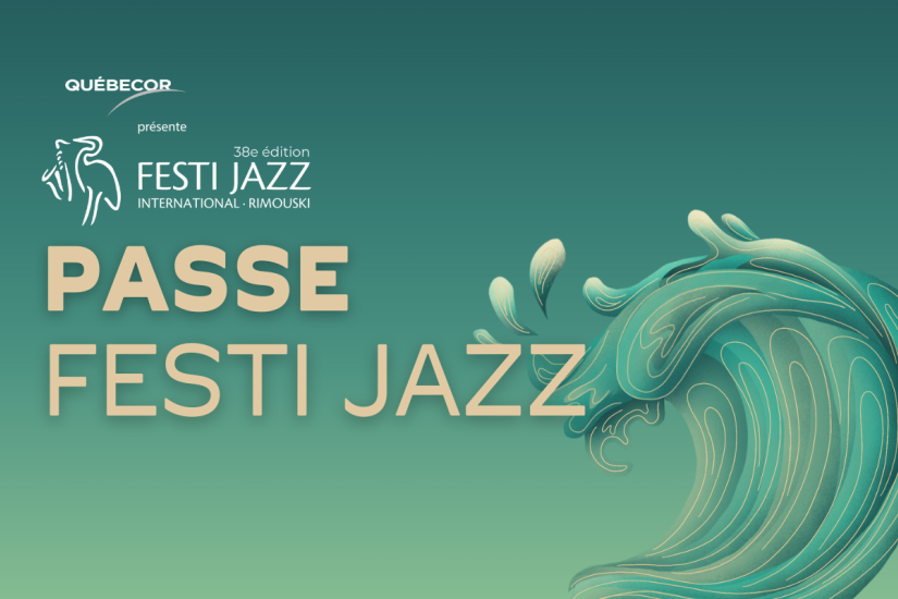Festi Jazz | Passe complète - COMPLET