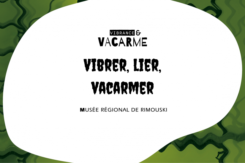 Vibrer, lier, vacarmer