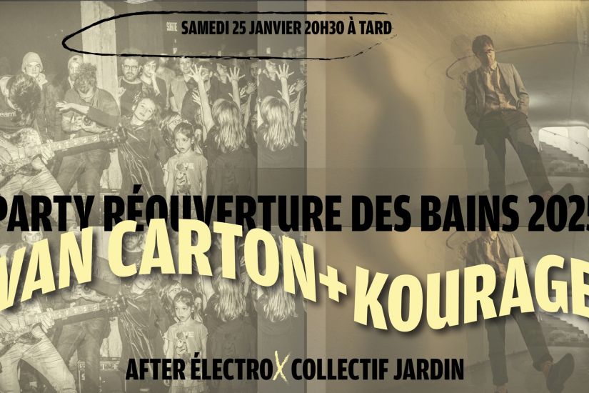 Party réouverture des Bains 2025 : Van Karton et Kourage