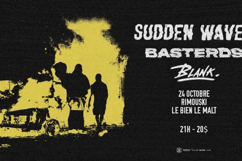 Sudden Waves + Basterds + Blank